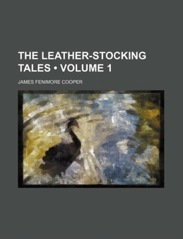The Leather-Stocking Tales (Volume 1)