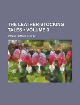 The Leather-Stocking Tales (Volume 3)