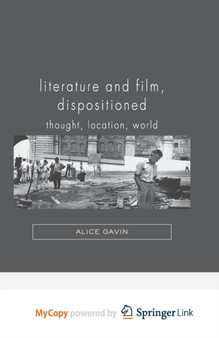 Literature and Film, Dispositioned : Thought, Location, World by Gavin Alice Gavin - Paperback
