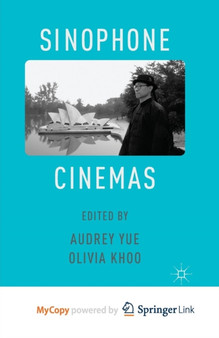 Sinophone Cinemas by Yue A. Yue - Paperback