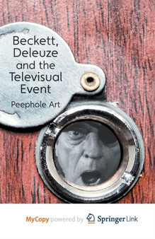Beckett, Deleuze and the Televisual Event : Peephole Art by Gardner C. Gardner - Paperback