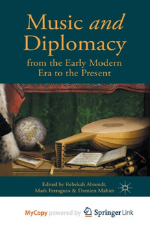 Music and Diplomacy from the Early Modern Era to the Present by Mahiet D. Mahiet - Paperback