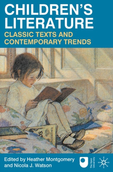 Children's Literature: Classic Texts and Contemporary Trends by Heather Montgomery - Paperback