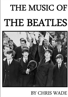 The Music of the Beatles by Chris Wade - Paperback