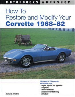 How to Restore and Modify Your Corvette 1968-1982
