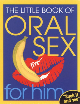 The Little Book Of Oral Sex For Him by No Author - Paperback