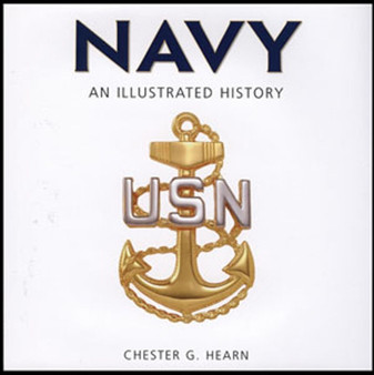 Navy : An Illustrated History: The U.S. Navy from 1775 to the 21st Century