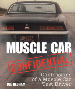 Muscle Car Confidential : Confessions of a Muscle Car Test Driver