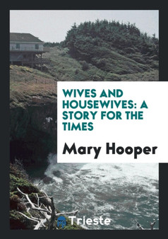 Wives and Housewives : A Story for the Times
