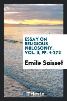 Essay on Religious Philosophy, Vol. II, Pp. 1-272