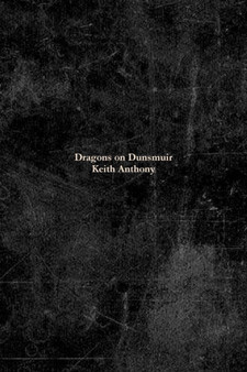 Dragons on Dunsmuir by Keith Anthony - Paperback