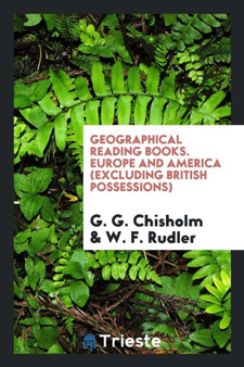 Geographical Reading Books. Europe and America (Excluding British Possessions)