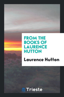 From the Books of Laurence Hutton