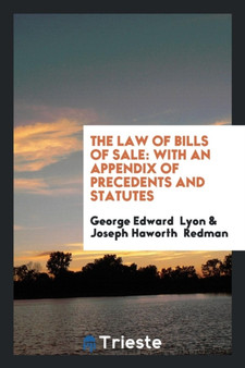 The Law of Bills of Sale : With an Appendix of Precedents and Statutes