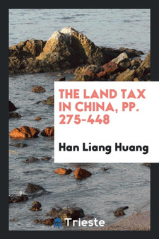 The Land Tax in China, Pp. 275-448