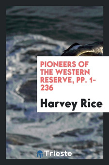 Pioneers of the Western Reserve, Pp. 1-236