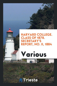 Harvard College. Class of 1878. Secretary's Report, No. II, 1884