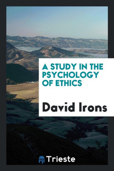 A Study in the Psychology of Ethics