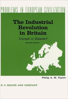 The Industrial Revolution in Britain : Triumph or Disaster?