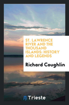 St. Lawrence River and the Thousand Islands : History and Legends