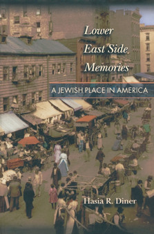 Lower East Side Memories : A Jewish Place in America