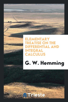 Elementary Treatise on the Differential and Integral Calculus