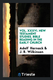Vol. XXXVI. New Testament Studies. Bible Reading in the Early Church