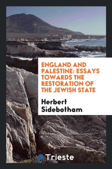 England and Palestine : Essays Towards the Restoration of the Jewish State