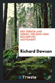 Red Terror and Green; The Sinn-Fein-Bolshevist Movement