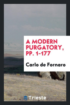 A Modern Purgatory, Pp. 1-177