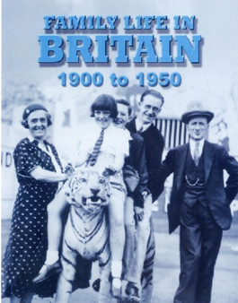 Family Life in Britain : 1900 to 1950