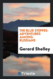 The Blue Steppes : Adventures Among Russians