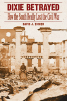 Dixie Betrayed : How the South Really Lost the Civil War