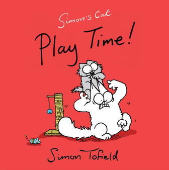 Play Time! : A Simon's Cat Book by Simon Tofield - Paperback