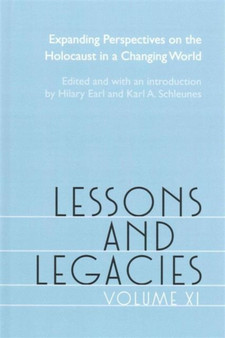 Lessons and Legacies XI : Expanding Perspectives on the Holocaust in a Changing World