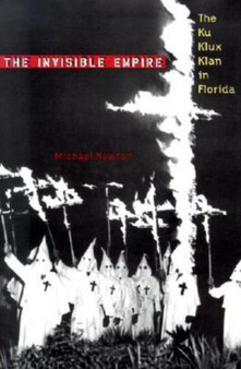The Invisible Empire : The Ku Klux Klan in Florida