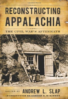 Reconstructing Appalachia : The Civil War's Aftermath