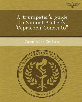 A Trumpeter's Guide to Samuel Barber's Capricorn Concerto. by Jason Allen Crafton - Paperback