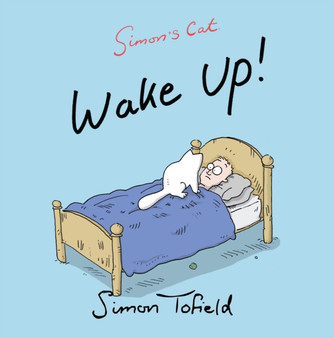 Wake Up! : A Simon's Cat Book by Simon Tofield - Paperback