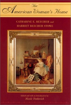 The American Woman's Home or, Principles of Domestic Science