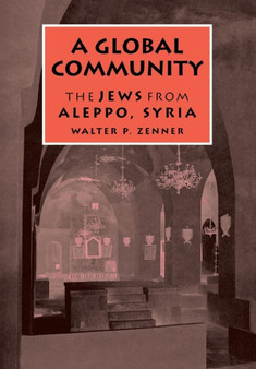 A Global Community : The Jews from Aleppo, Syria