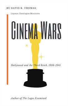 Cinema Wars : Hollywood and the Third Reich, 1938-1941