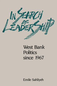 In Search of Leadership : West Bank Politics since 1967