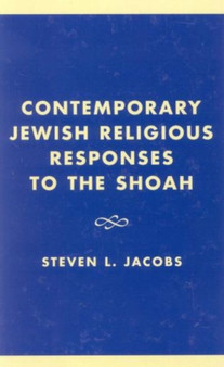 Contemporary Jewish Religious Responses to the Shoah