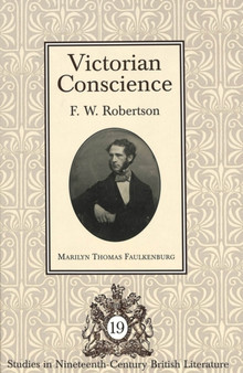 Victorian Conscience : F. W. Robertson : 19