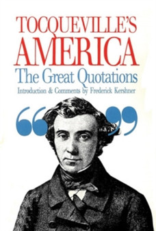 Tocqueville???s America : The Great Quotations