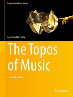 The Topos of Music by Guerino Mazzola - Hardback