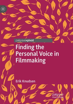 Finding the Personal Voice in Filmmaking by Erik Knudsen - Paperback