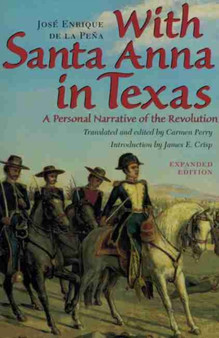 With Santa Anna in Texas : A Personal Narrative of the Revolution a Personal Narrative of the Revolution