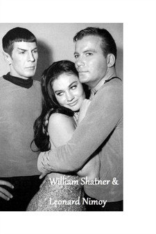 William Shatner & Leonard Nimoy : aka Captain Kirk & Spock! by Bill Shatner - Paperback